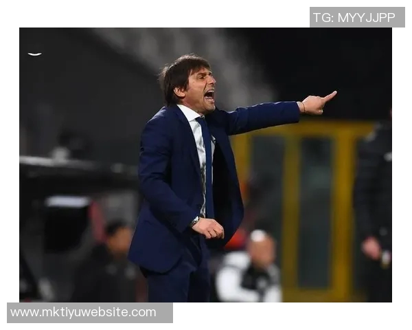 比安奇对孔蒂激烈言论表示困惑认为球队内部存在明显问题